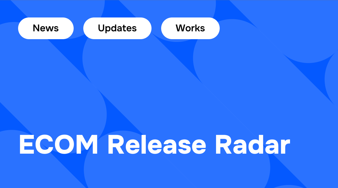 ECOM Release Radar 2.0
