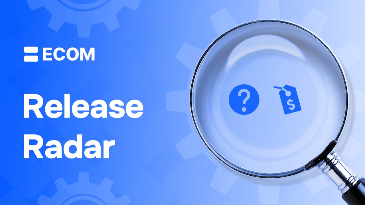 ECOM Release Radar 2.10