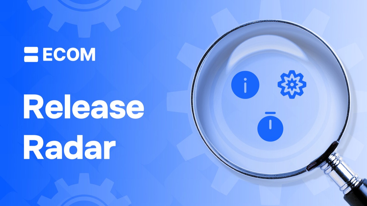 ECOM Release Radar 2.16
