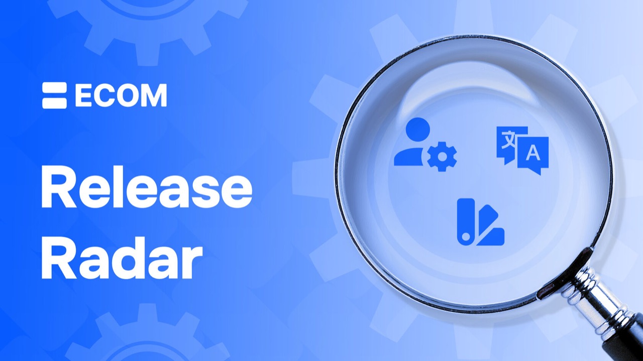 ECOM Release Radar 3.02