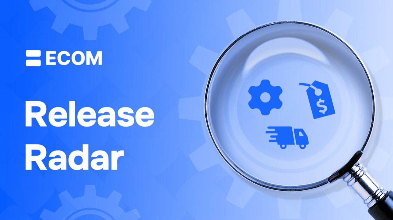 ECOM Release Radar 3.07